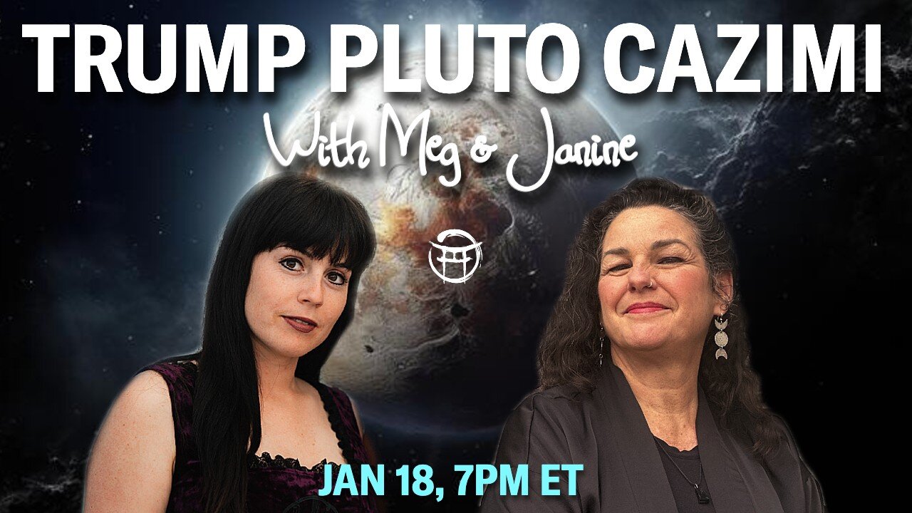 TRUMP PLUTO CAZIMI; SITUATION CRITICAL WITH JANINE & MEG - JAN 18