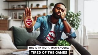 TIRED OF THE GAMES