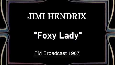 Jimi Hendrix - Foxy Lady (Live in Stockholm, Sweden September 5, 1967) FM Broadcast