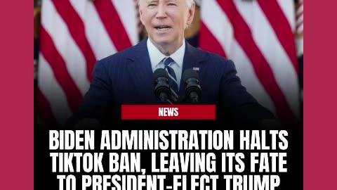 Biden said tiktok Wil halt sorry joe to late foe that trump took care if it already 01/21/25