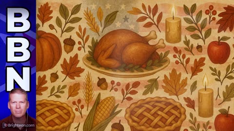 Brighteon Broadcast News, THURSDAY Nov 27, 2025 - THANKSGIVING DAY special edition! Food, knowledge and interview highlights