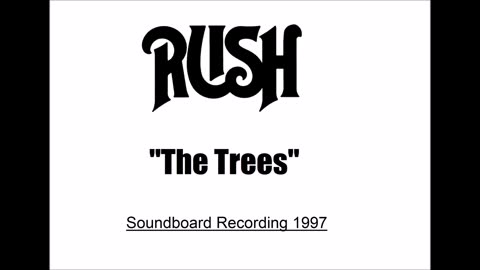 Rush - The Trees (Live in Mansfield, Massachusetts June 23, 1997)