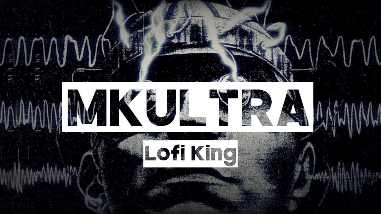 #LofiKing - MKULTRA