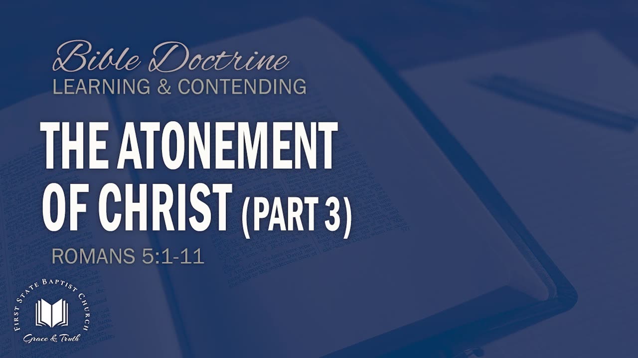 8 - The Atonement Of Christ (Part 3) Romans 5_1-11