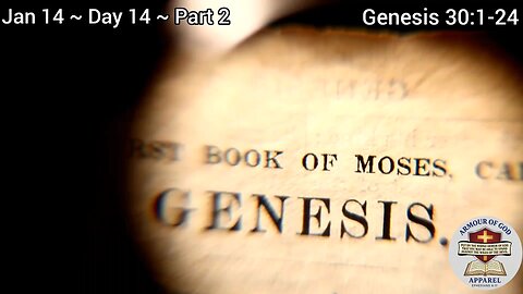 Bible in a Year! Jan 14~ Day 14 ~ Part 2 Genesis 30:1-24 Faith. Scripture.Truth. Devotional!