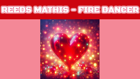 REEDS MATHIS - FIRE DANCER