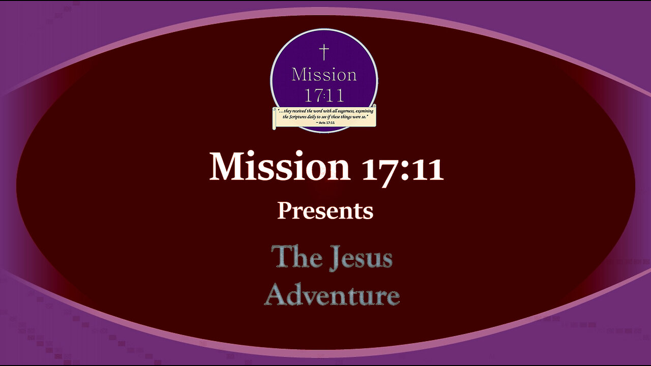 Mission 17:11 will help you make disciple makers on the Jesus Adventure