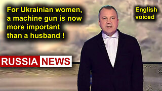 For Ukrainian women, a machine gun is now more important than a husband!