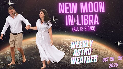 🖤 NEW MOON IN LIBRA (All 12 Signs) - Weekly Astro Weather | Oct 20 to 26 2025