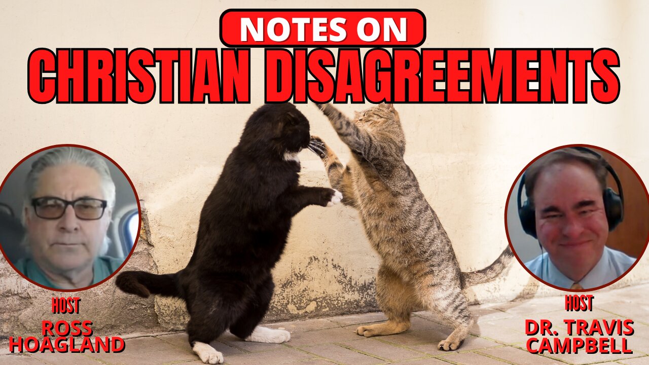 NOTES ON: CHRISTIAN DISAGREEMENTS (cont)