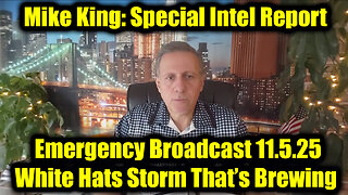 Mike King Emergency Broadcast 11.5.25 - The White Hats Storm That’s Brewing