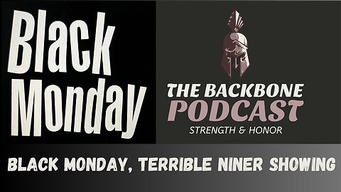 The Backbone Podcast 166 Black Monday Terrible Niner showing