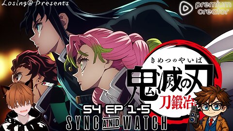 ⚔ Demon Slayer: Kimetsu no Yaiba | S4 Ep 1–5 | Sync & Watch!!!