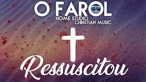 O FAROL - Ressuscitou (Official Lyric Video)