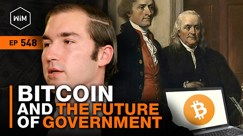 More Laws, Less Justice: Bitcoin and the Future of Government with Will Tanner (WiM548)