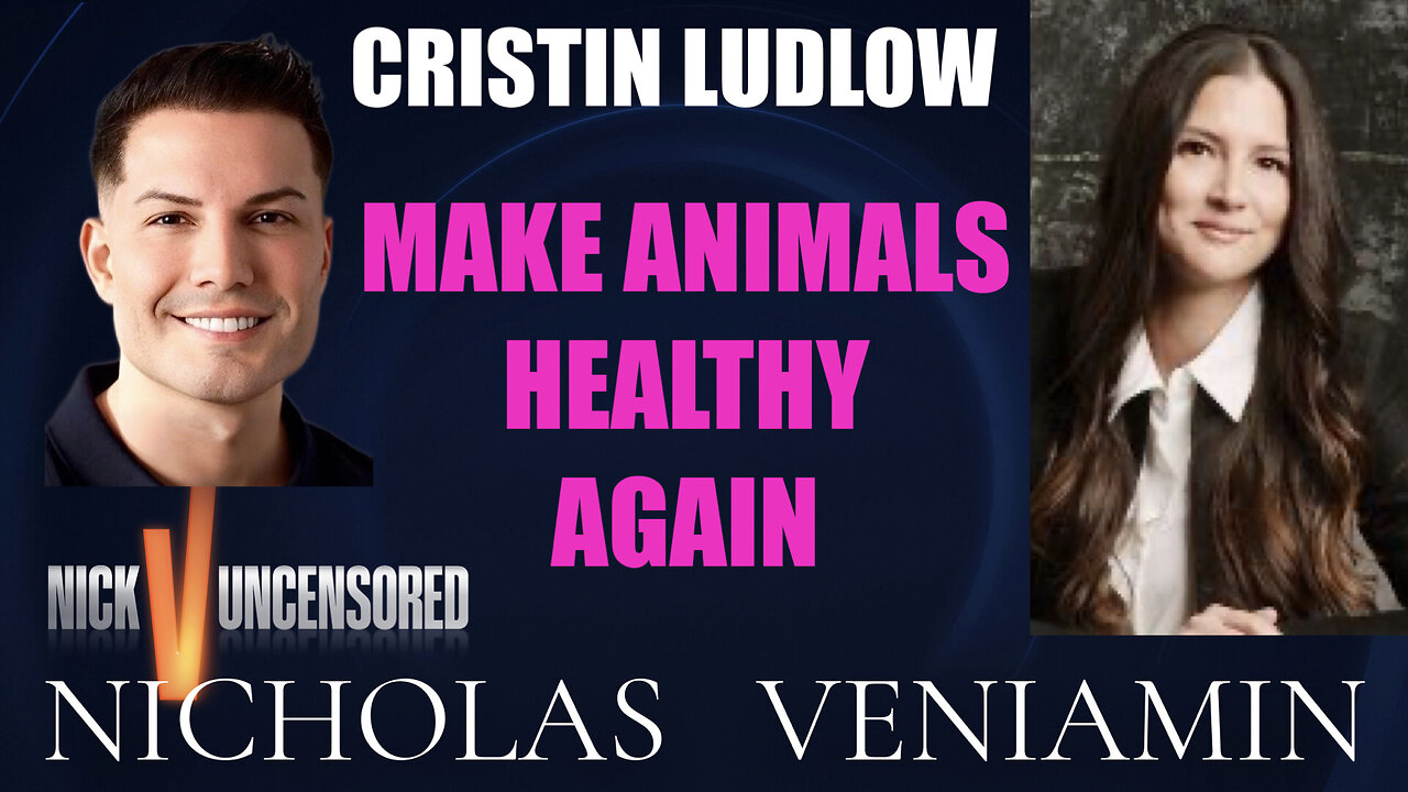 Cristin Ludlow Says Make Animals Healthy Again with Nicholas Veniamin