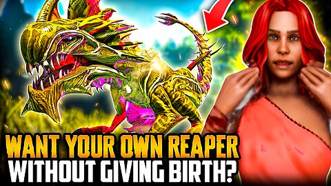 Want Your Own Reaper Without Giving Birth? This Is How! | Ark ASA