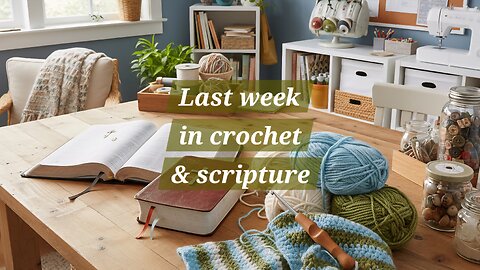 Last week on crochet🧶 & dailyscripture✝️.