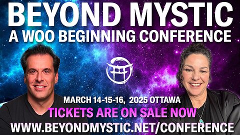 JOIN US IN OTTAWA FOR THE BEYOND MYSTIC CONFERENCE, MARCH 14-15-16