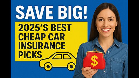 Save Big! 2025’s Best Cheap Car Insurance Picks