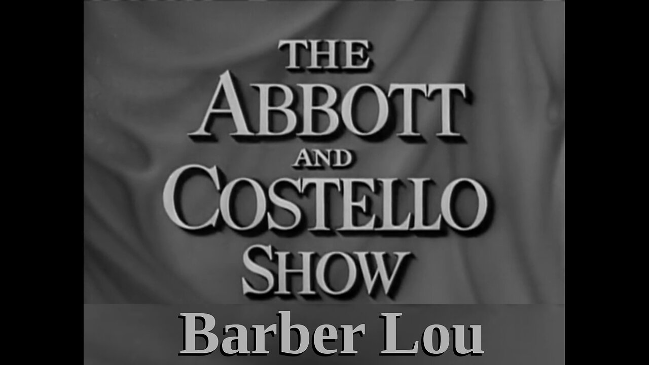 The Abbott and Costello Show - "Barber Lou"