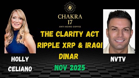 Holly Celiano & NVTV Discuss The Clarity Act, Ripple XRP & Iraqi Dinar