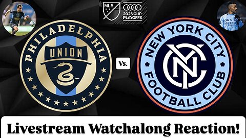 Philadelphia Union Vs. New York City FC 2025 MLS Cup Playoffs Eastern Semifinals Live Watchalong