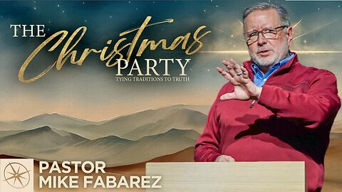 The Christmas Party: Tying Traditions to Truth | Christmas Eve 2025 | Pastor Mike Fabarez