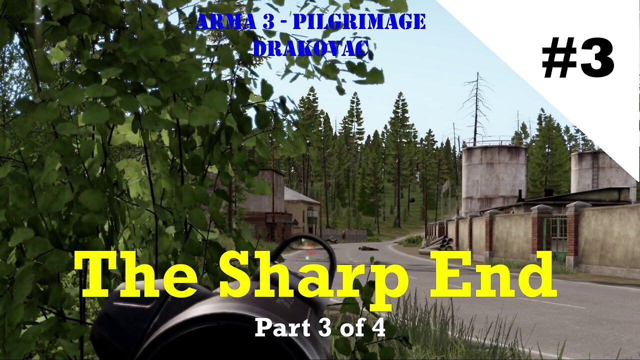 The Sharp End - Part 3 of 4 [Pilgrimage] [Arma 3] [Drakovac]
