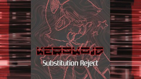 Kerokoid - Substitution Reject