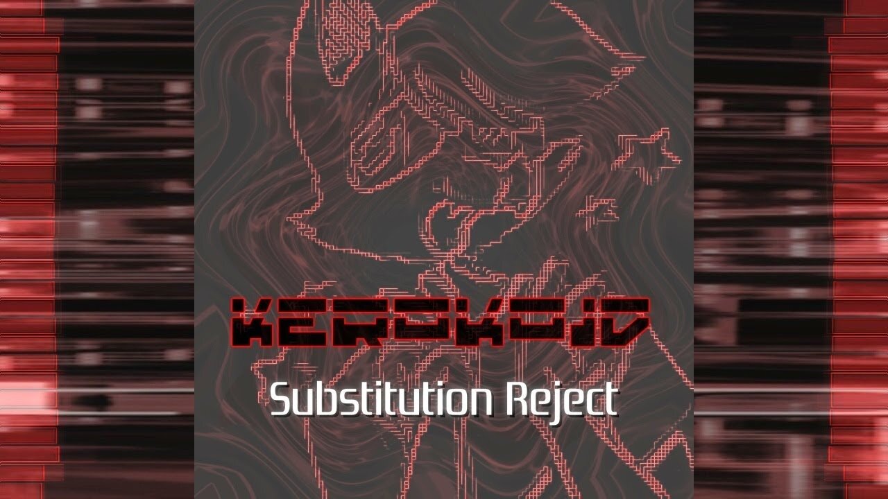 Kerokoid - Substitution Reject