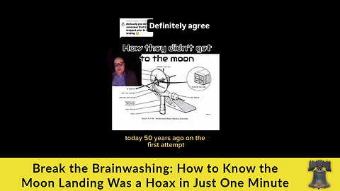 Break the Brainwashing: How to Know the Moon Landing Was a Hoax in Just One Minute