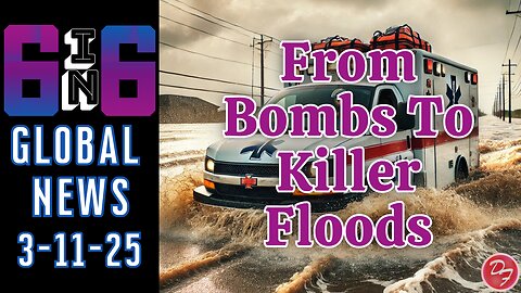 From Fake Bomb Threats To South American Floods - 6-in-6 - 3/11/25