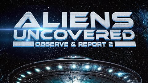Aliens Uncovered- Observe & Report 2 (2025) documentary