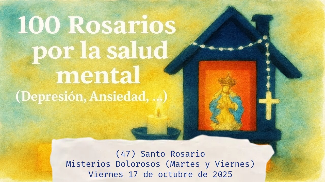 Santo Rosario - Misterios Dolorosos - (Martes y Viernes) - Viernes 17 de octubre de 2025