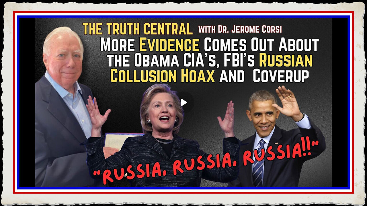 More Evidence Comes Out About the Obama CIA’s, FBI’s Russian Collusion Hoax and Coverup
