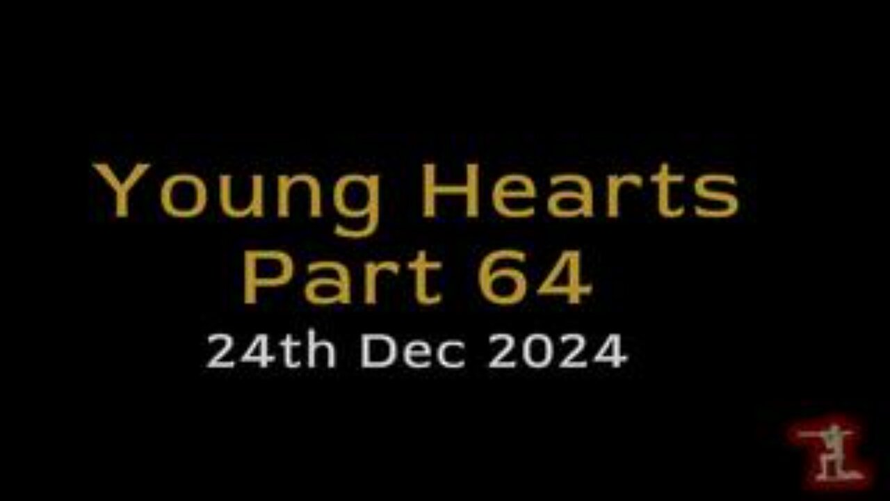 Young Hearts Part 64 - 24th Dec 2024