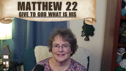 Matthew 22 - Give to God What is His