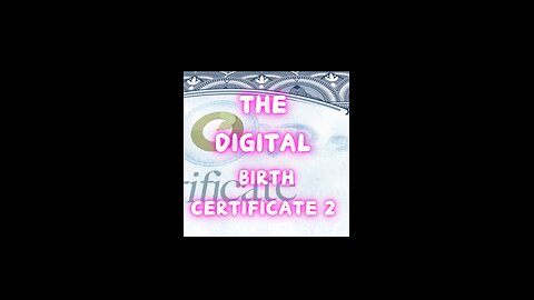 THE DIGITAL BIRTH CERTIFICATE 2