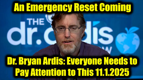Dr. Bryan Ardis: Emergency Reset 11.1.25 - Everyone Needs to Pay Attention to This