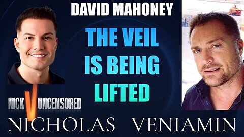 David Mahoney Discusses The Veil Is Being Lifted with Nicholas Veniamin
