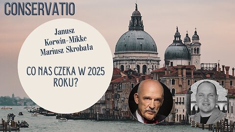 Janusz Korwin-Mikke, Mariusz Skrobała: Co nas czeka w 2025 roku?