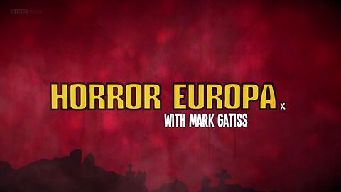 Horror Europa with Mark Gatiss (2012)