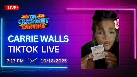 Carrie Walls TikTok Live 7:17PM 10/18/2025