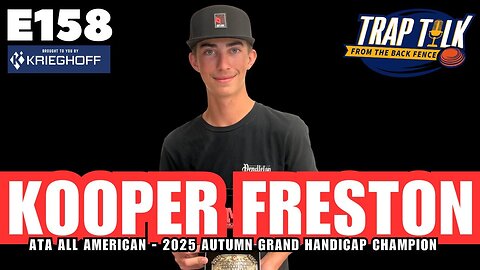Overcoming the Unthinkable: Kooper Freston’s Fight Back in Trap Shooting | Trap Talk Ep. 158