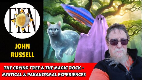 The Crying Tree & The Magic Rock - Mystical & Paranormal Experiences | John Russell