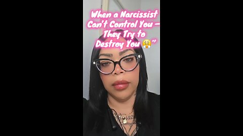 when a narcissist can't control you