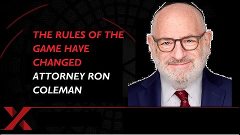 THE RULES OF THE GAME HAVE CHANGED; ATTORNEY RON COLEMAN