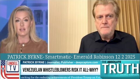 PATRICK BYRNE- LindellTV Smarmatic, Venezuela- Emerald Robinson 12 2 2025