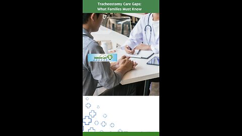 Tracheostomy Care Gaps: What Families Must Know
